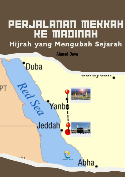Perjalanan Mekkah ke Madinah: Hijrah yang Mengubah Sejarah